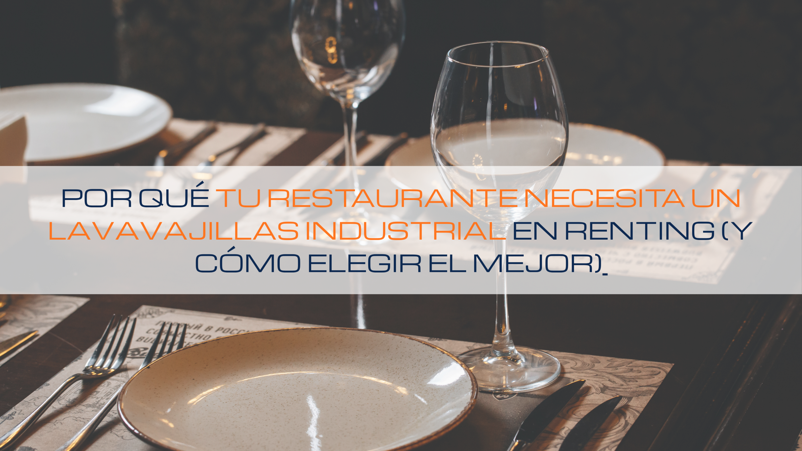 En este momento estás viendo 👍🏻 Por qué tu restaurante necesita un lavavajillas industrial en renting (y cómo elegir el mejor)
