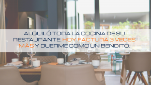 Lee más sobre el artículo 💸 Alquiló toda la cocina de su restaurante. Hoy factura 3 veces más y duerme como un bendito.