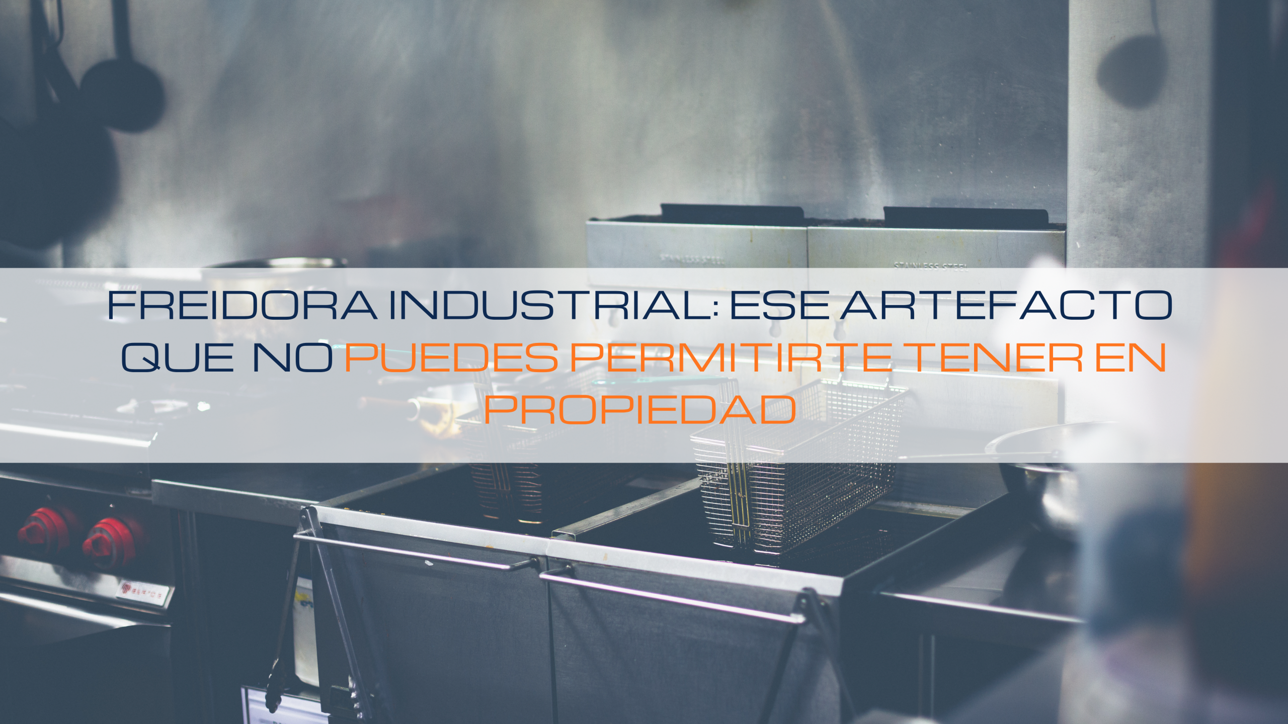 En este momento estás viendo 🥐 Freidora industrial: ese artefacto que no puedes permitirte tener en propiedad