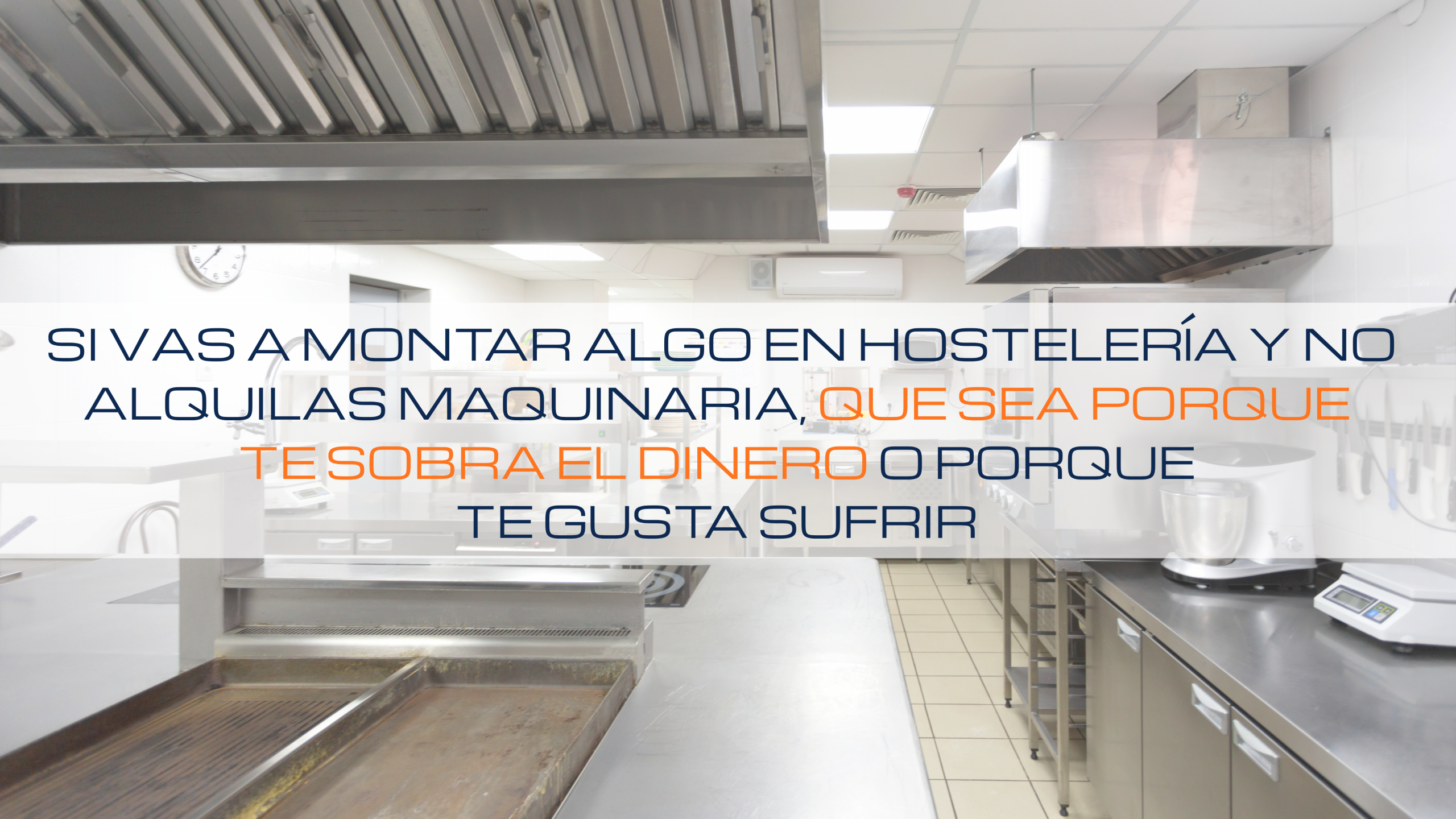 Lee más sobre el artículo 🍽️ Si vas a montar algo en hostelería y no alquilas maquinaria, que sea porque te sobra el dinero o porque te gusta sufrir