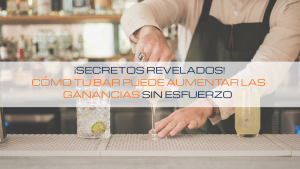 Lee más sobre el artículo 🍺 ¡Secretos Revelados! Cómo Tu Bar Puede Aumentar las Ganancias Sin Esfuerzo