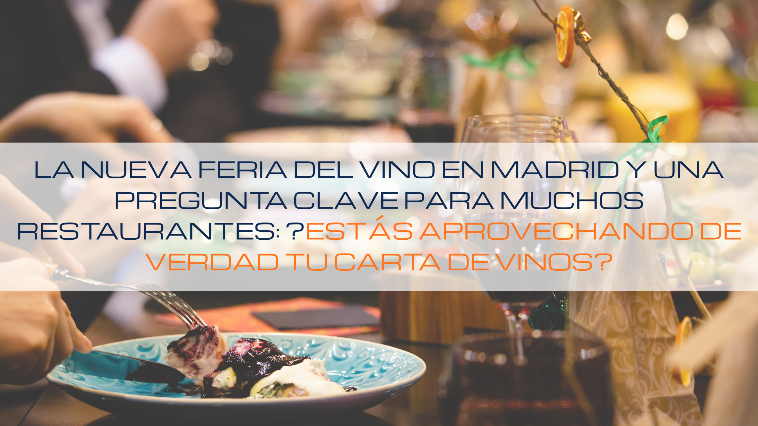 Lee más sobre el artículo 🍷 La nueva feria del vino en Madrid y una pregunta clave para muchos restaurantes: ¿estás aprovechando de verdad tu carta de vinos?