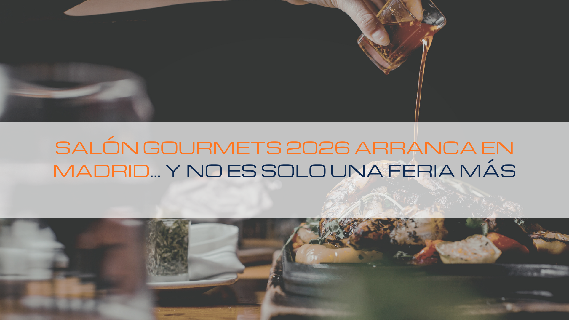 En este momento estás viendo 🍽️ Salón Gourmets 2026 arranca en Madrid… y no es solo una feria más