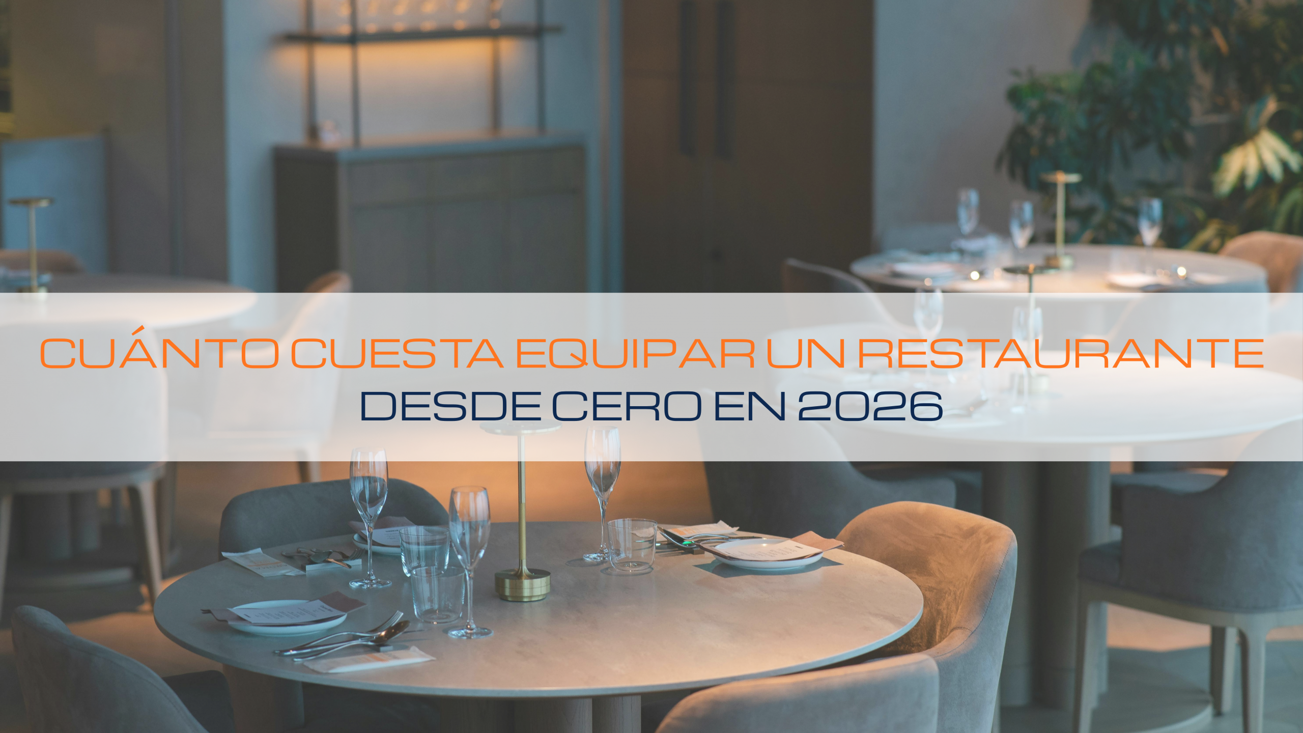 Lee más sobre el artículo 💶 Cuánto cuesta equipar un restaurante desde cero en 2026