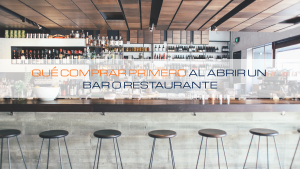 Lee más sobre el artículo 👨🏼‍🍳 Qué comprar primero al abrir un bar o restaurante