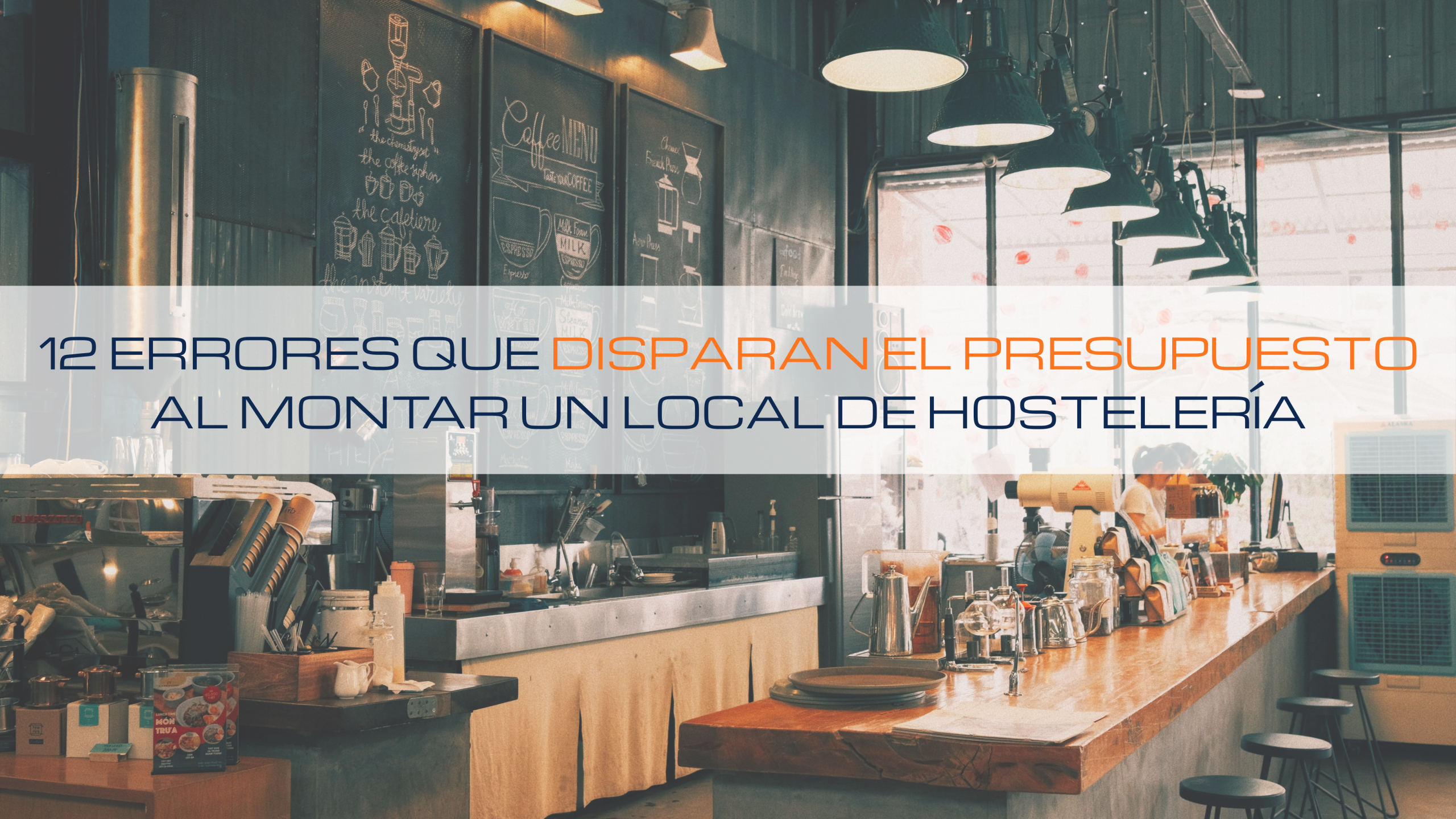 Lee más sobre el artículo 💰 12 errores que disparan el presupuesto al montar un local de hostelería