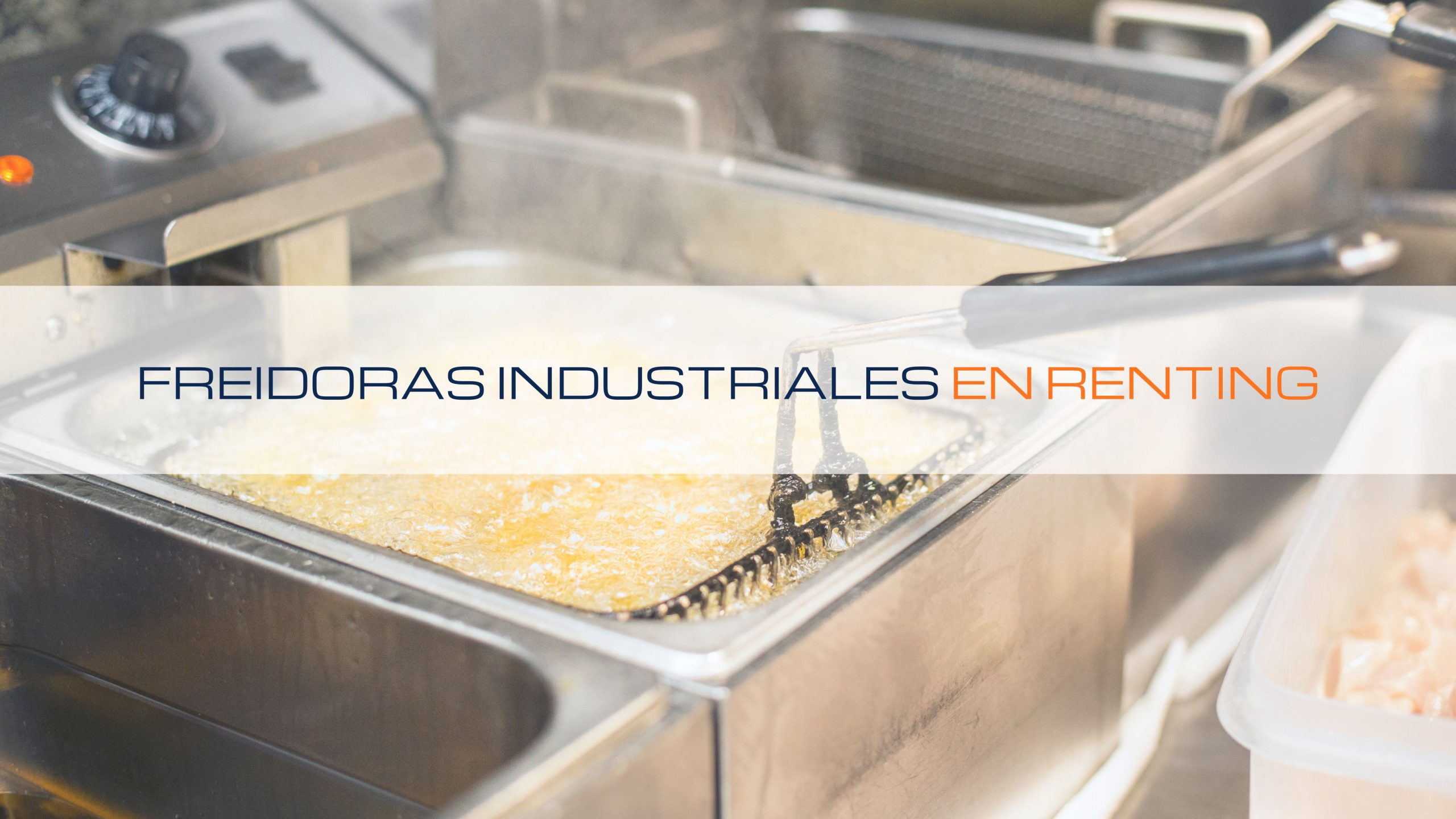 En este momento estás viendo 💰 Freidoras industriales en renting: gas, eléctricas y sin compra